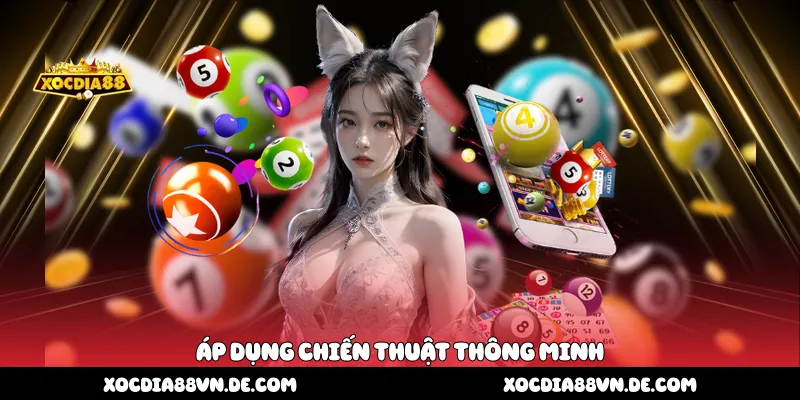 Áp dụng chiến thuật thông minh 