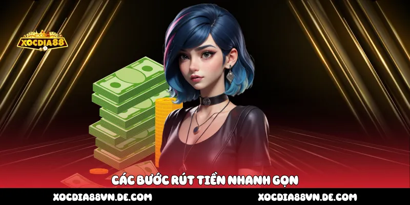 Các bước rút tiền nhanh gọn