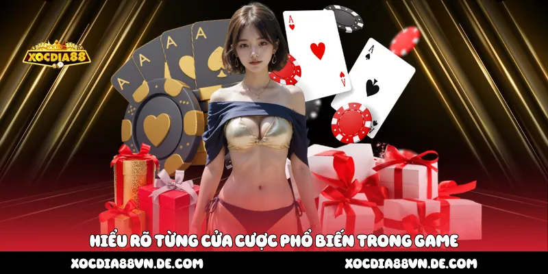 Hiểu rõ từng cửa cược phổ biến trong game
