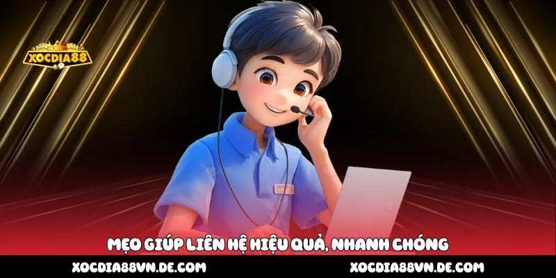 Mẹo giúp liên hệ hiệu quả, nhanh chóng