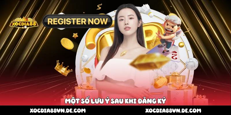 Một số lưu ý sau khi đăng ký