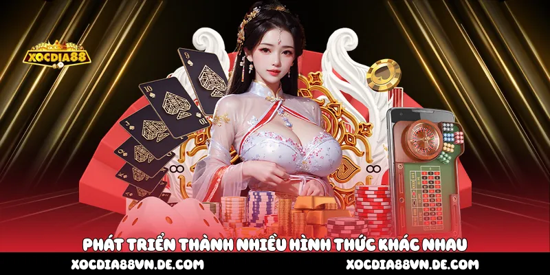 Phát triển thành nhiều hình thức khác nhau