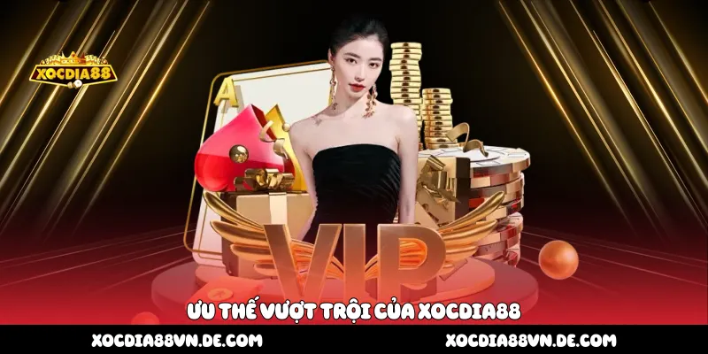 Ưu thế vượt trội của Xocdia88